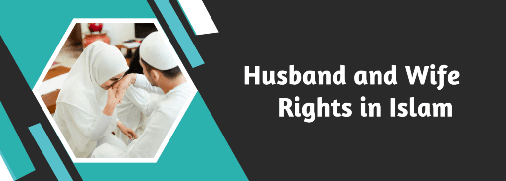 Husband and Wife Rights in Islam