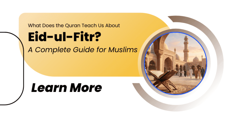 What Does the Quran Teach Us About Eid-ul-Fitr?